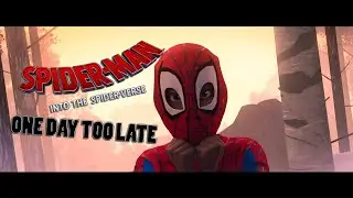 SPIDER-MAN INTO THE SPIDER-VERSE - One day too late