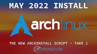 May 2022 Install: Archinstall Script Take 1