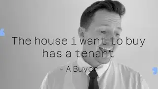 What if there is a Tenant in the House i Want to Buy?