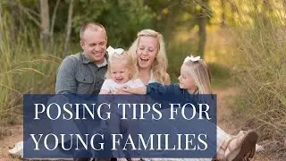 Posing Tips For Young Families Made Simple