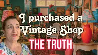 I purchased a vintage shop, the truth about brick and mortar stores
