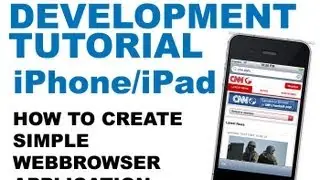 iPhone/iPad Programming Tutorial: how to develop simple webbrowser application in XCode 4