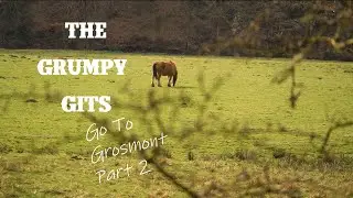 The Grumpy Gits   S3 E5   Grosmont Rail Trail  Feb 2024 Pt 2