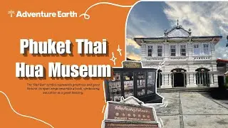 Thai Hua Museum – Discover the Rich Heritage of Phuket’s Chinese Community