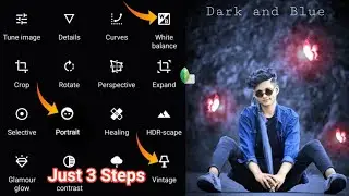 Snapseed - Just 3 Steps Dark and Blue Effect Photo Editing Easily Tricks | Snapseed Photo Editing 🤗