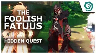 The Foolish Fatuus hidden quest - Sumeru - Genshin Impact