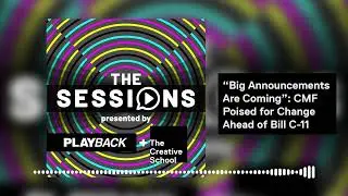 The Sessions - Valerie Creighton on Changes at the CMF Ahead of Bill C-11