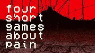 Four Short Games About Pain