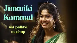 Jimikki Kammal Sai Pallavi Dance | Mashup | Premam | songs | Entammede Jimikki Kammal