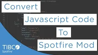 Convert Sample Code for Spotfire Mods | Spotfire Mods Tutorial
