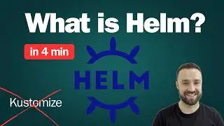 What is Helm - explained in 4 min