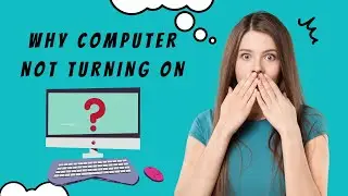 Solving the Mystery: Why Won't My Computer Turn On ???