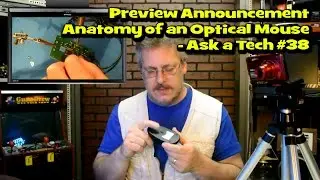 Preview Announcement - Anatomy of an Optical Mouse - Ask a Tech #38