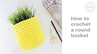 How to crochet a round basket DIY crochet basket