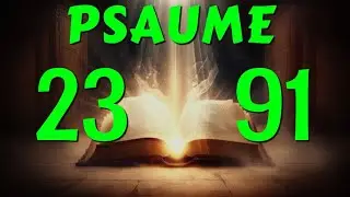 PSAUME 91 ET PSAUME 23 POUR RECEVOIR LA PROSPÉRITÉ ET LA PROTECTION DU SEIGNEUR