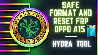 فورمات وتخطى Safe Format And Reset FRP Done By Hydra Tool  OPPO A15
