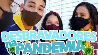 5 fatos sobre DESBRAVADORES NA PANDEMIA