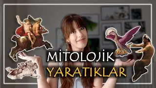 Mitolojik Yaratıklar | Yunan Mitolojisi