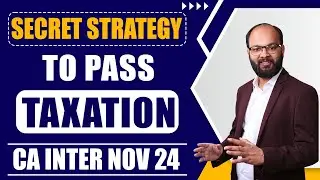 Secret Strategy to Pass CA Inter Taxation Sep 2024 | How to Prepare CA Inter Taxation | Study Plan