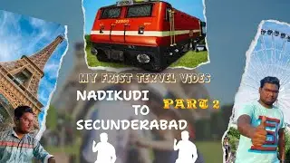 MY FRIST TREVEL VIDES ||  Nadikudi TO Secunderabad || TRAIN ||    PART -2 ||    🚆🚇🚇🚇🚇🚇🚇🚇