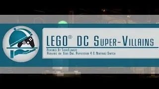Lego DC Super-Villains - MGC Review