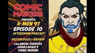 Comic Masters Aftershow: X-MEN 97 Ep 10 BREAKDOWN/ Easter Eggs/ Ending Explained!