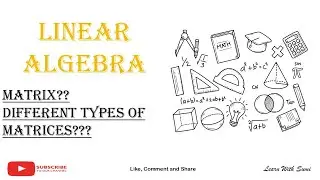 Linear Algebra  | Module 05 | Matrix | different types of matrices