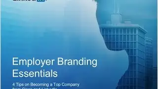 Employer Branding Essentials: Tips on Becoming a Top Company from Cisco and LinkedIn