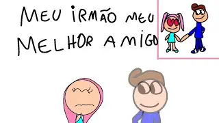 meu irmão meu melhor amigo (parodia de My Little Pony)