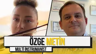 Multi-İnstrumentalist Özge Metin Anlatıyor! | İşte Hayat: Özge Metin