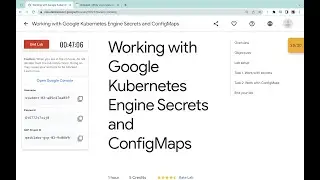 Working with Google Kubernetes Engine Secrets and ConfigMaps 