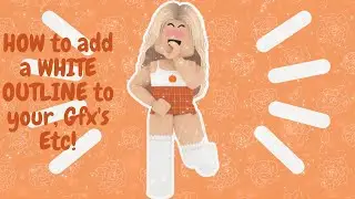 HOW to add a WHITE OUTLINE to your, Gfx's Etc!