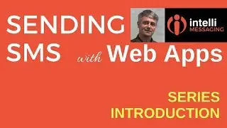 Send SMS via Web App | Introduction to Video Series