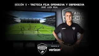 Coaching Clinics, Sesión 5: Táctica fija ofensiva y defensiva con José Luis Real