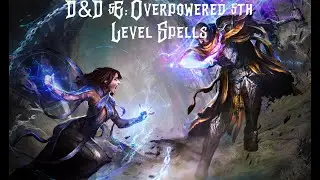 Dungeons & Dragons 5E: The Overpowered Spells of Fifth Level