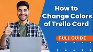 How To Change Colors of Trello Card | Trello Tutorial