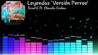 Karol G - Leyendas (Versión Perreo) Ft. Chencho Corleone Y Zion