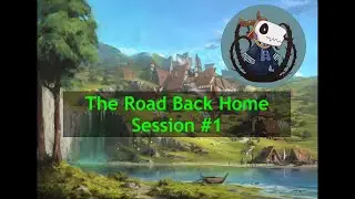 Par5 D&D Session #1 The Road Back Home