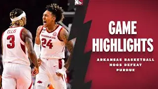 Highlights: Arkansas Razorbacks Defeat Purdue | RAZORBACK BASKETBALL