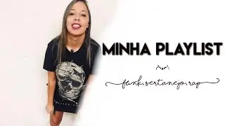 MINHA PLAYLIST DE FUNK, SERTANEJO, HIP HOP E MAIS | CANAL DA NATHY