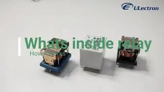WHATS INSIDE RELAY | HOW IT WORKS | Ulectron|