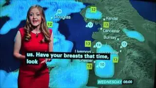 BBC One Weather Girl says ' Have your breasts that time...'
