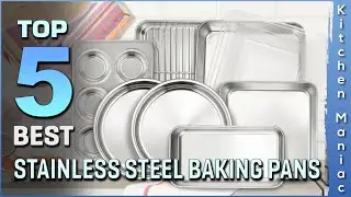 Top 5 Best Stainless Steel Baking Pans Review in 2023 | Are They Worth Buying?