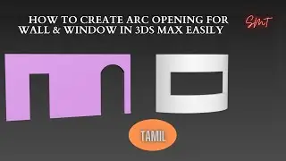 How To Create Arc Opening in 3ds Max | Arc opening for wall and window | Tamil | SMT