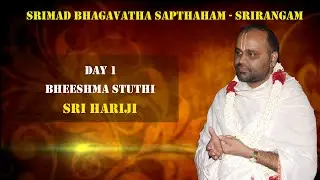Sri Hariji Pravachanam - Bheeshma Stuthi - Srirangam -  Day 1