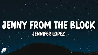 Jennifer Lopez - Jenny from the Block (Lyrics)