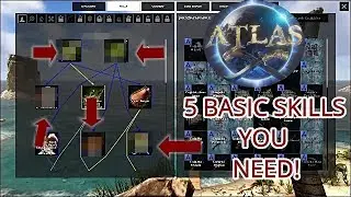 FIVE BASIC SKILLS YOU NEED TO LEVEL UP FASTER! | Atlas Tutorial