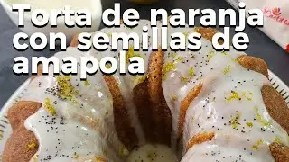 Torta de naranja con semillas de amapola