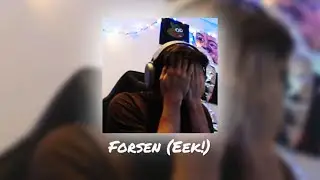 Forsen (Eek!)