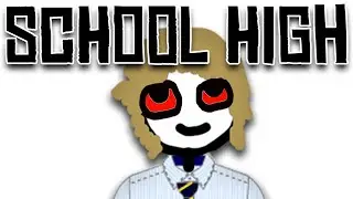 When You Go to School High